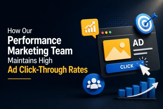 How Our Performance Marketing Team Maintains High Ad Click-Through Rates
