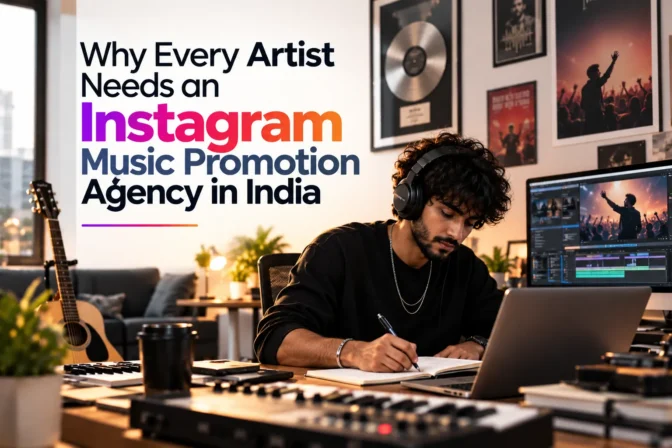 Why Every Artist Needs an Instagram Music Promotion Agency in India
