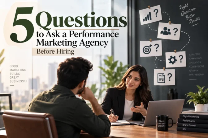 5 Questions to Ask a Performance Marketing Agency Before Hiring