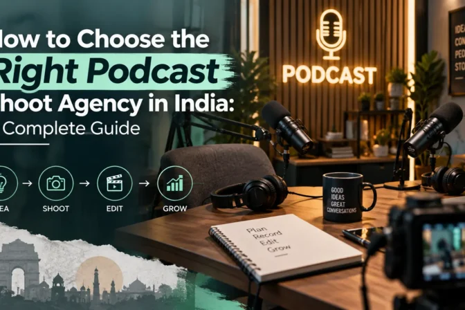 How to Choose the Right Podcast Shoot Agency in India: A Complete Guide